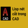 Lệnh vẽ nét cắt trong Cad