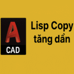 Lisp copy tăng dần trong Cad