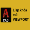 Lisp khóa mở Viewport