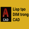 Lisp tạo DIM theo khổ giấy
