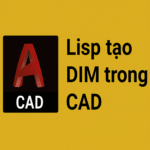 Lisp tạo DIM theo khổ giấy