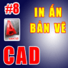Hướng dẫn in ấn bản vẽ trong Cad
