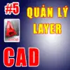 Hướng dẫn về Layer trong Cad