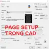 Page setup trong Cad